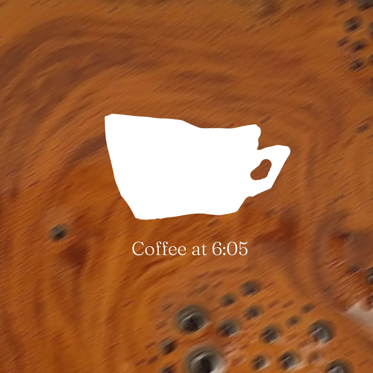 Coffee at 6:05