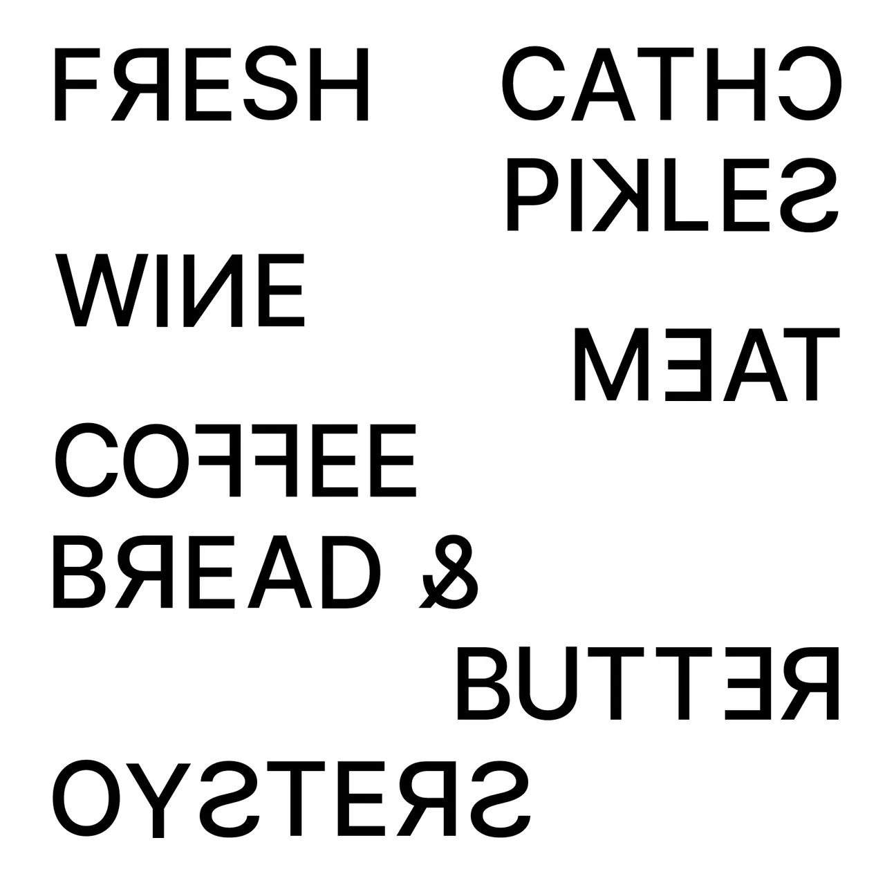 Fresh catch, read backwards